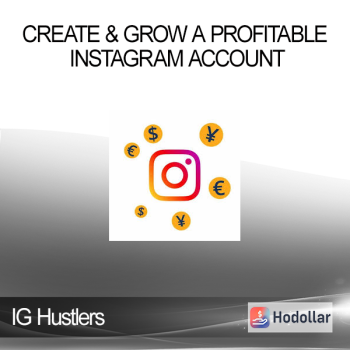IG Hustlers - Create & Grow A Profitable Instagram Account