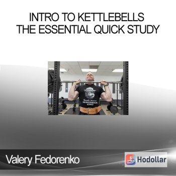 Valery Fedorenko - Intro to Kettlebells THE Essential Quick Study