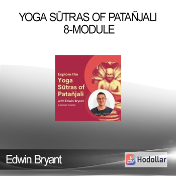 Edwin Bryant - Yoga Sūtras of Patañjali 8-Module