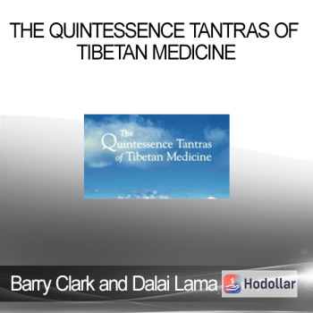 Barry Clark and Dalai Lama - The Quintessence Tantras of Tibetan Medicine