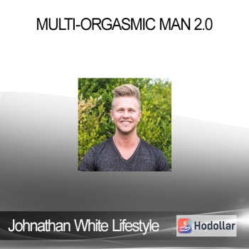 Johnathan White Lifestyle - Multi-Orgasmic Man 2.0