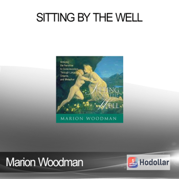 Marion Woodman - SITTING BY THE WELL
