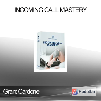 Grant Cardone - Incoming Call Mastery