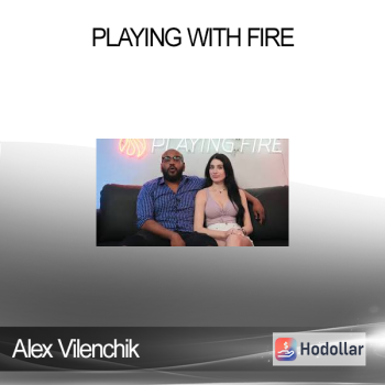 Alex Vilenchik - Playing with Fire