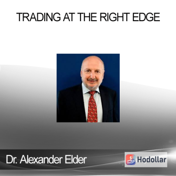 Dr. Alexander Elder - Trading at the Right Edge