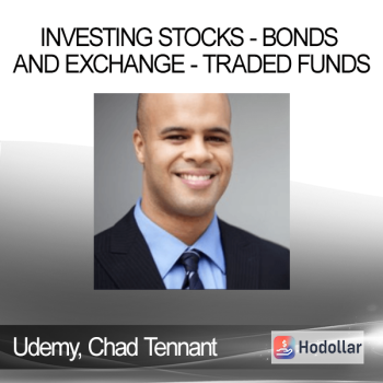 Chad Tennant - Investing Stocks - Bonds and Exchange - Traded Funds