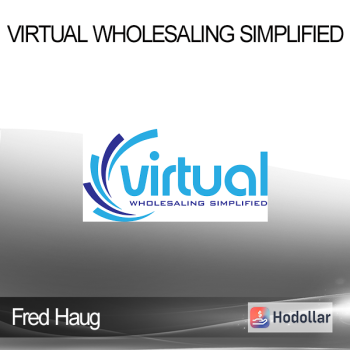 Fred Haug - Virtual Wholesaling Simplified