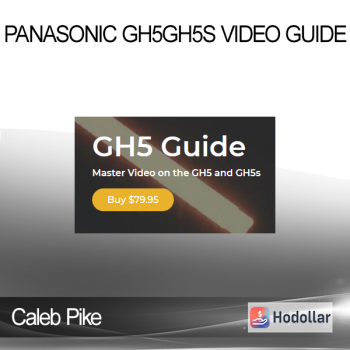 Caleb Pike - Panasonic GH5GH5s Video Guide