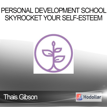 Thais Gibson - Personal Development School - Skyrocket Your Self-Esteem