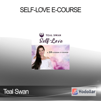 Teal Swan - Self-Love E-course