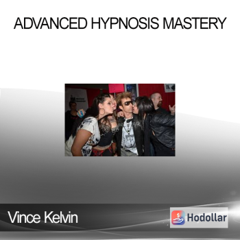 Vince Kelvin - Advanced Hypnosis Mastery
