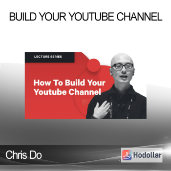 Chris Do - Build Your YouTube Channel
