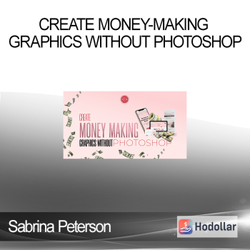 Sabrina Peterson - Create Money-Making Graphics Without Photoshop