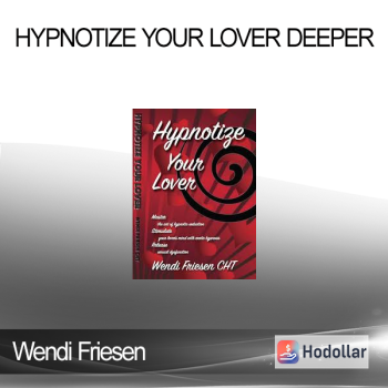 Hypnotize Your Lover Deeper - Wendi Friesen
