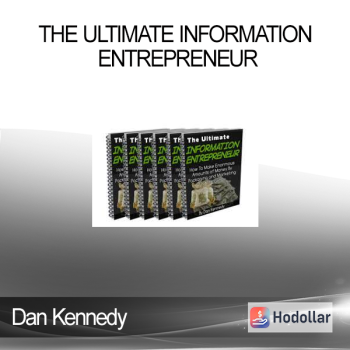 Dan Kennedy - The Ultimate Information Entrepreneur