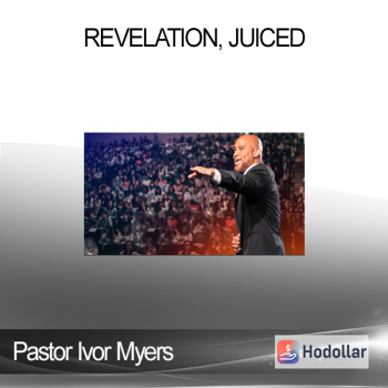 Pastor Ivor Myers - Revelation Juiced
