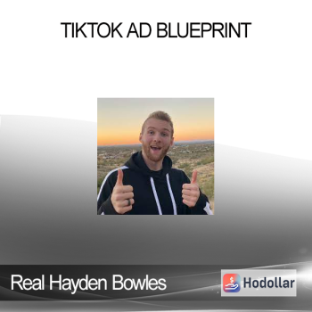 Real Hayden Bowles - TikTok Ad Blueprint