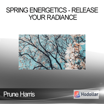 Prune Harris - Spring Energetics - Release Your Radiance