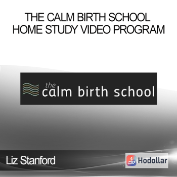 Liz Stanford - The Calm Birth School Home Study Video Program