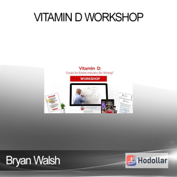 Bryan Walsh - Vitamin D Workshop