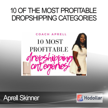 Aprell Skinner - 10 Of The Most Profitable Dropshipping Categories