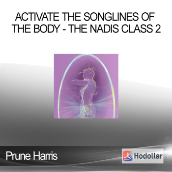Prune Harris - Activate the Songlines of the Body - The Nadis Class 2