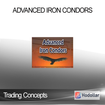 Trading Concepts - Advanced Iron Condors