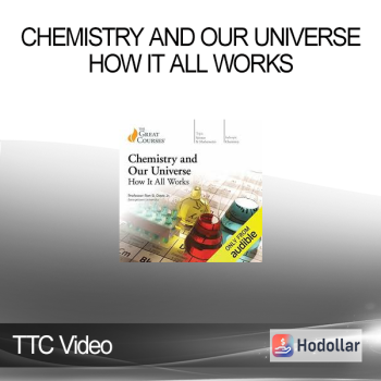 TTC Video - Chemistry and Our Universe - How it All Works