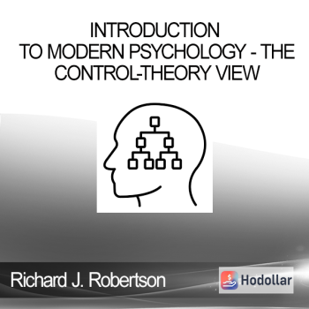 Richard J. Robertson and William T. Powers - Introduction to Modern Psychology - The Control-Theory View