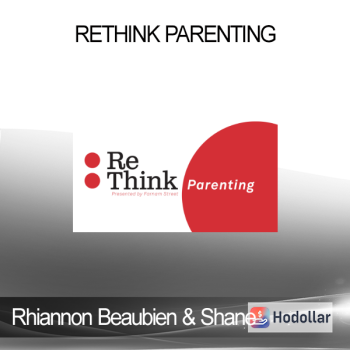 Rhiannon Beaubien & Shane Parrish - ReThink Parenting
