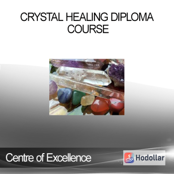 Centre of Excellence - Crystal Healing Diploma Course