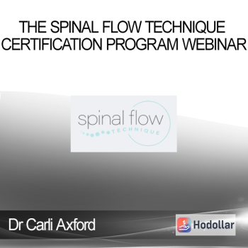 Dr Carli Axford - The Spinal Flow Technique Certification Program Webinar