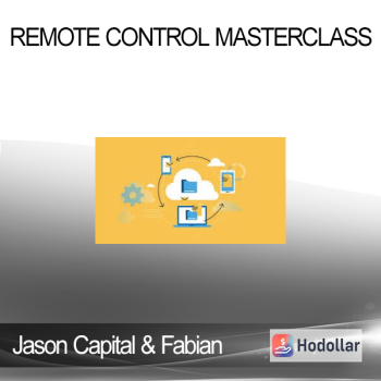 Jason Capital & Fabian Derossi - Remote Control Masterclass