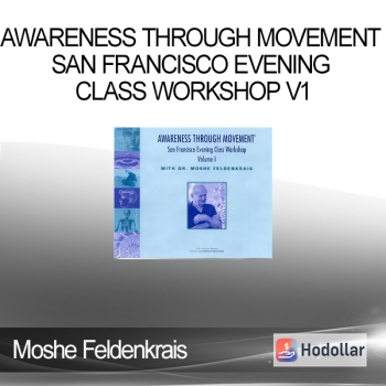 Moshe Feldenkrais - Awareness Through Movement San Francisco Evening Class Workshop v1