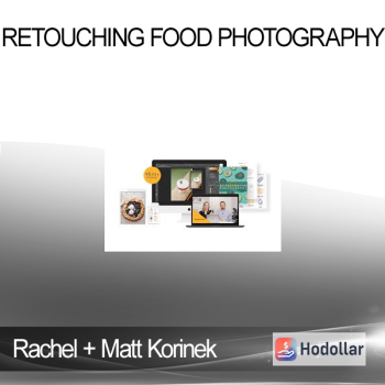 Rachel + Matt Korinek - Retouching Food Photography