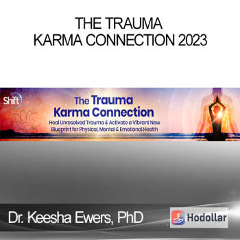 Dr. Keesha Ewers, PhD - The Trauma Karma Connection 2023
