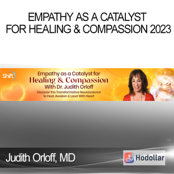 Judith Orloff, MD - Empathy as a Catalyst for Healing & Compassion 2023