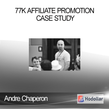 Andre Chaperon - 77K Affiliate Promotion Case Study