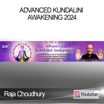Raja Choudhury - Advanced Kundalini Awakening 2024
