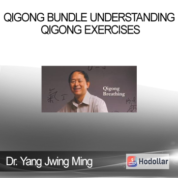 Dr. Yang Jwing-Ming - Qigong Bundle Understanding Qigong Exercises