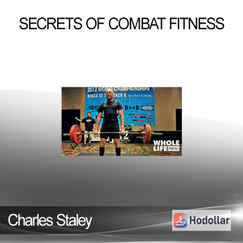 Charles Staley - Secrets of Combat Fitness