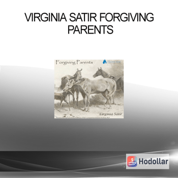 Virginia Satir Forgiving parents