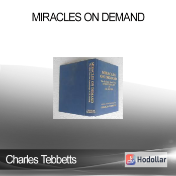 Charles Tebbetts - Miracles on Demand
