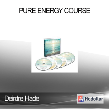 Deirdre Hade - Pure Energy Course