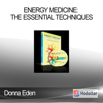Donna Eden - Energy Medicine: The Essential Techniques