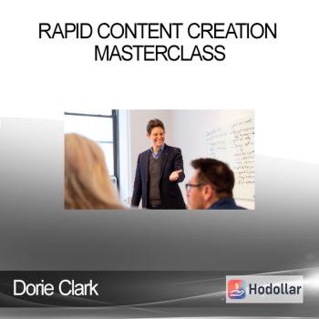 Dorie Clark - Rapid Content Creation Masterclass