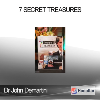 Dr John Demartini - 7 Secret Treasures