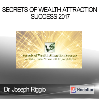 Dr. Joseph Riggio - Secrets of Wealth Attraction Success 2017