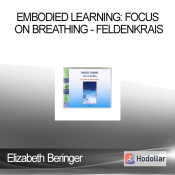Elizabeth Beringer - Embodied Learning: Focus On Breathing - Feldenkrais