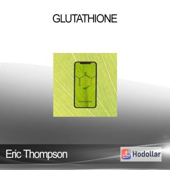 Eric Thompson - Glutathione